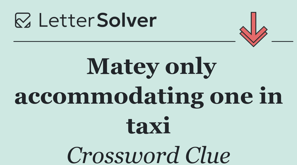 Matey only accommodating one in taxi