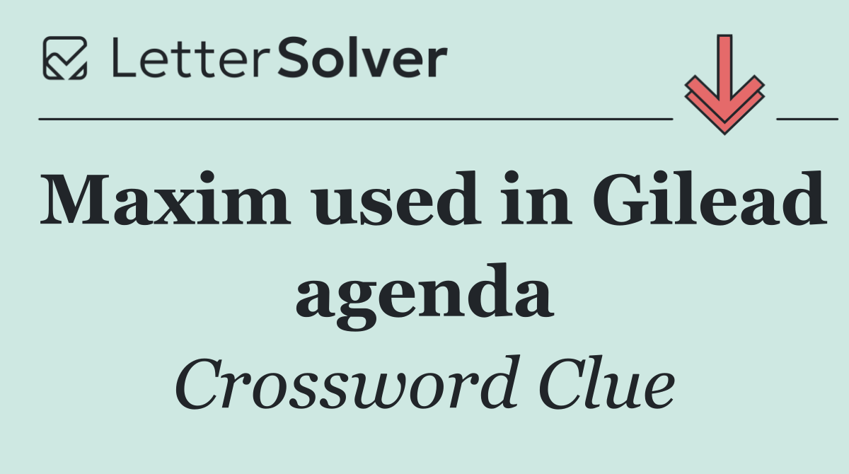 Maxim used in Gilead agenda