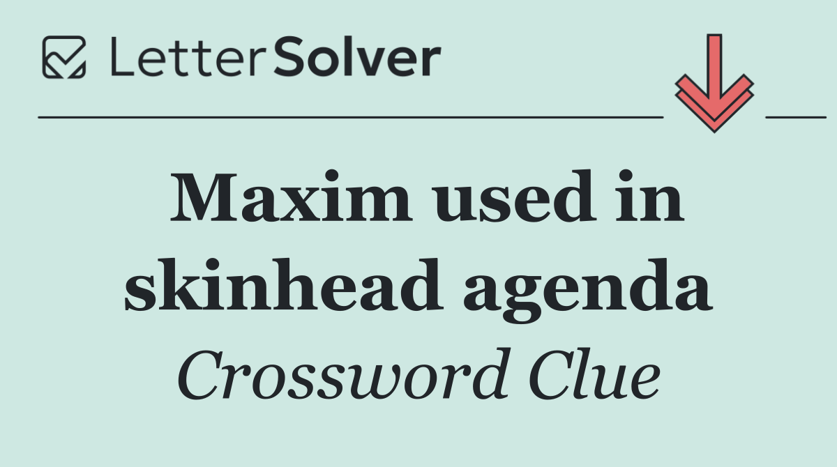 Maxim used in skinhead agenda