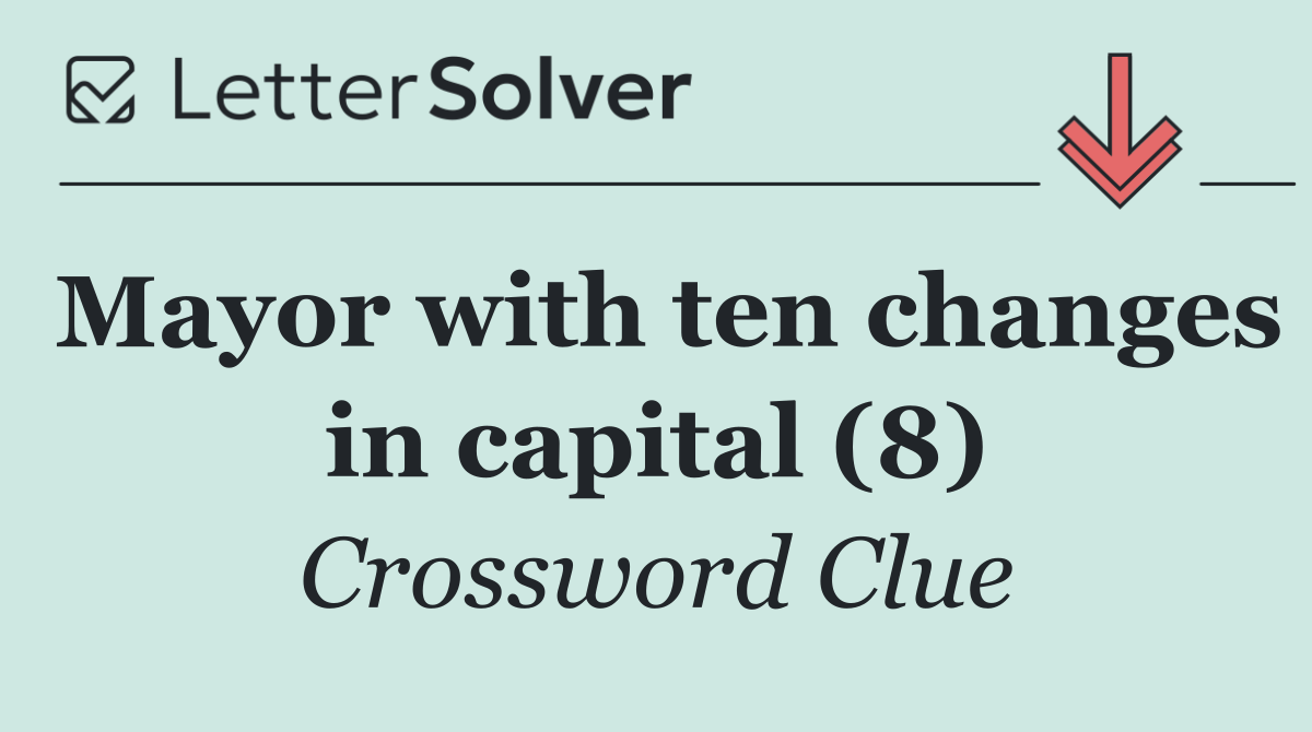 Mayor with ten changes in capital (8)
