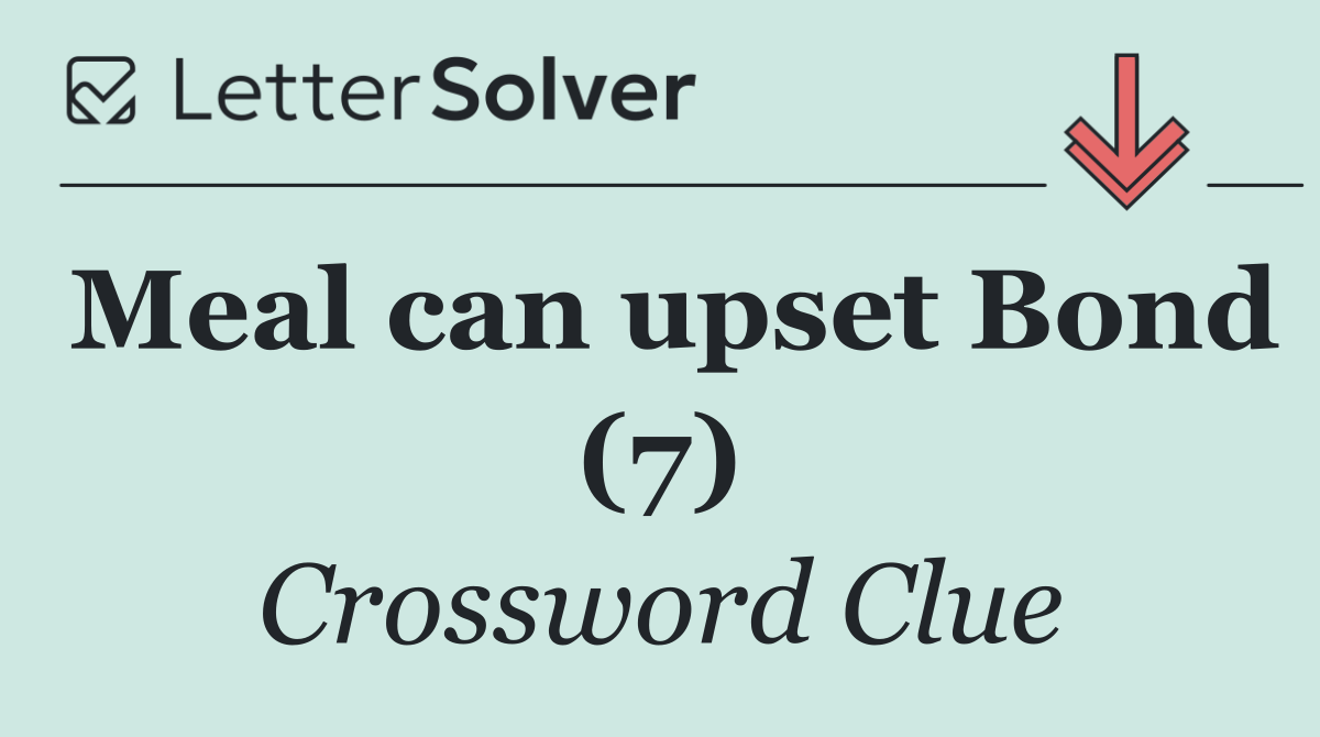 Meal can upset Bond (7)