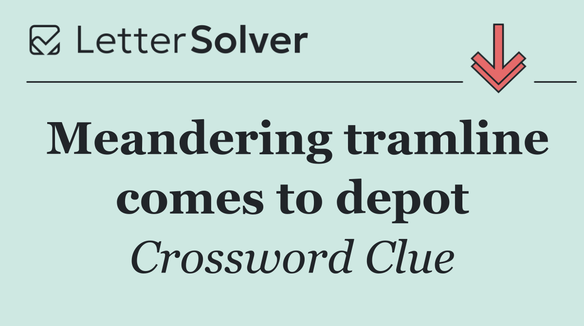 Meandering tramline comes to depot