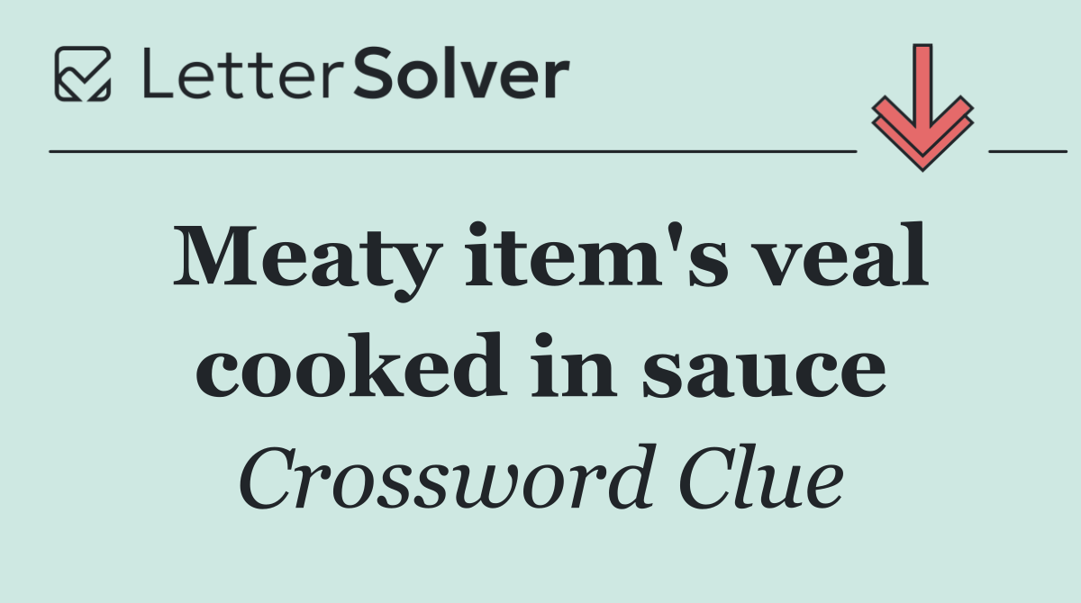 Meaty item's veal cooked in sauce