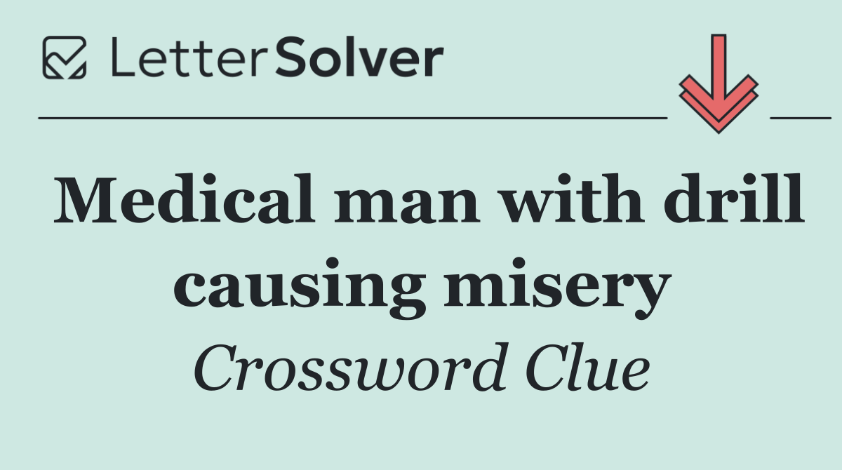 Medical man with drill causing misery