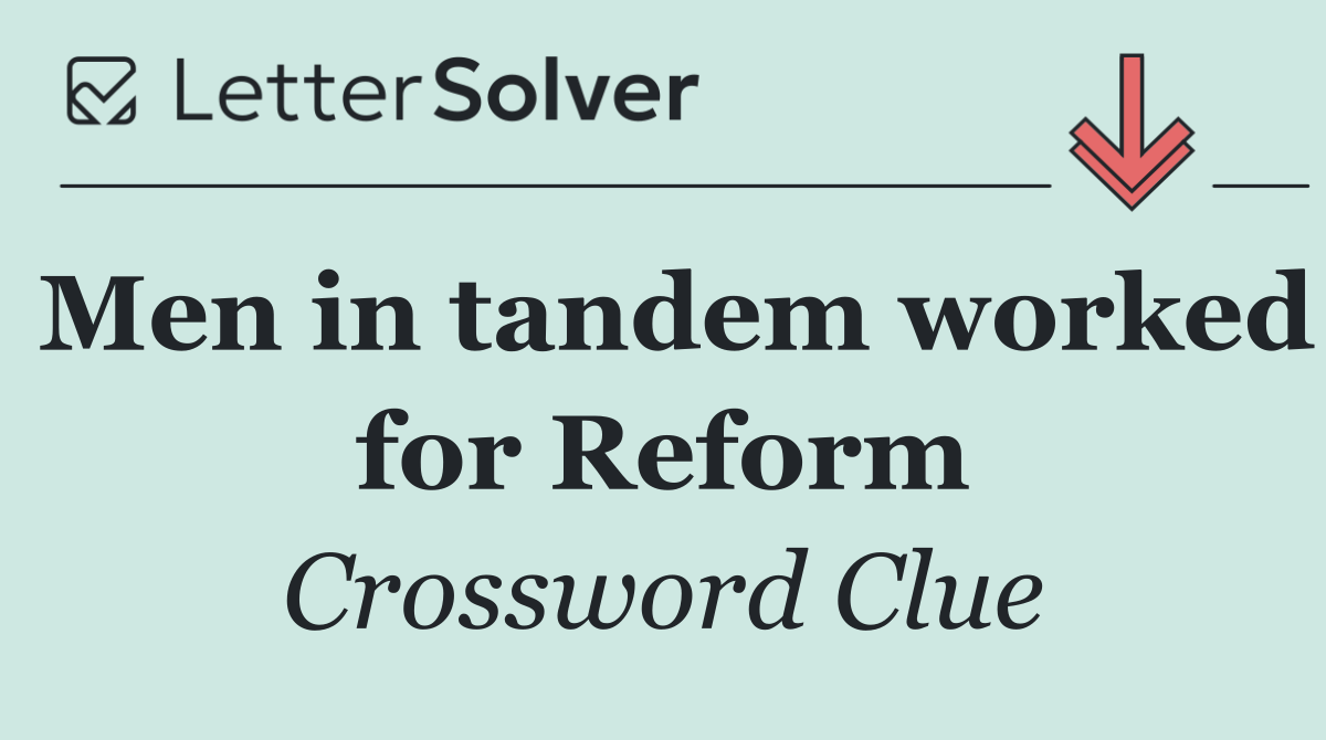 Men in tandem worked for Reform