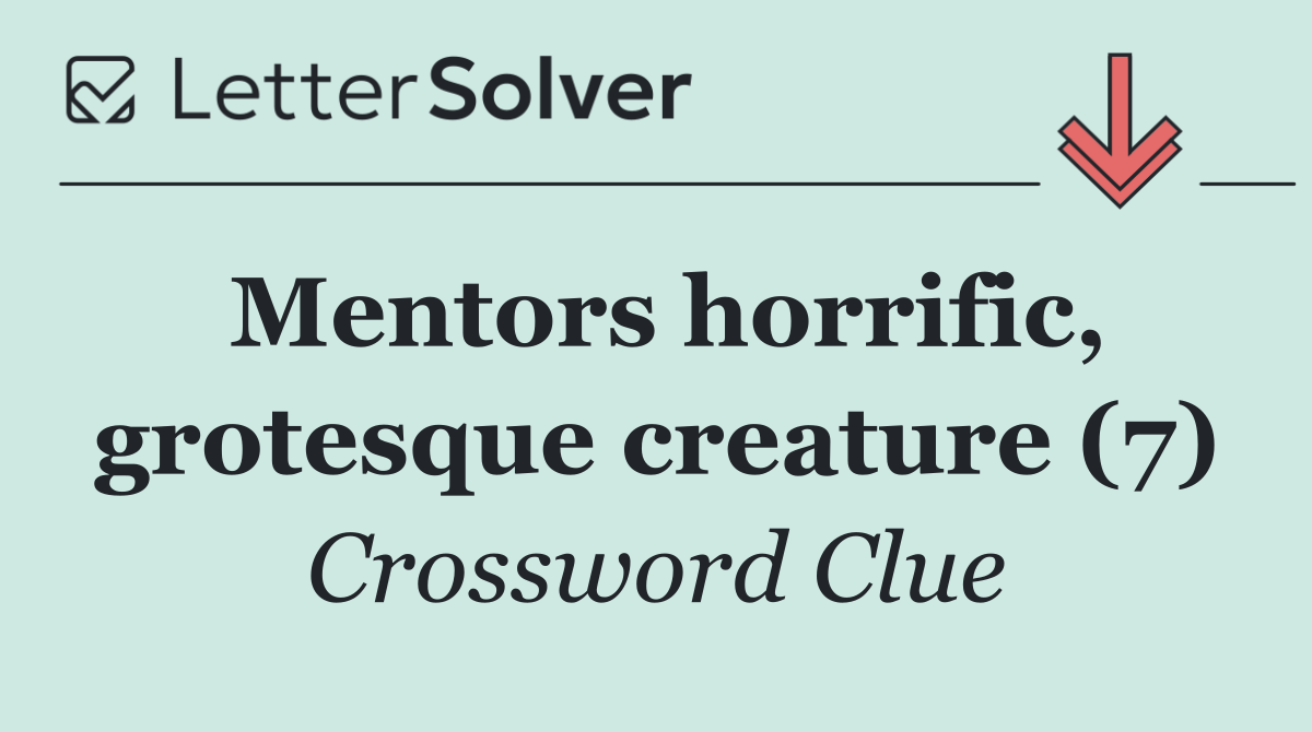 Mentors horrific, grotesque creature (7)
