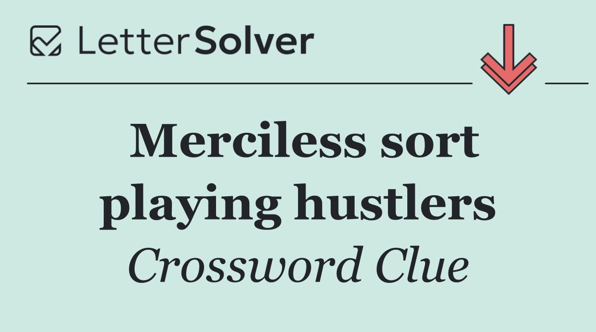 Merciless sort playing hustlers