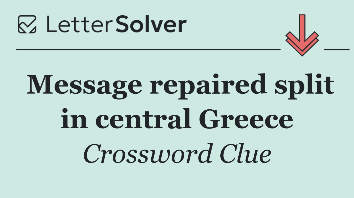 Message repaired split in central Greece