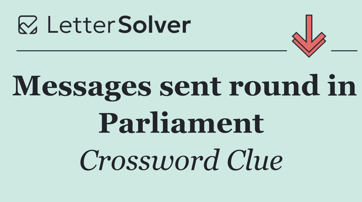 Messages sent round in Parliament