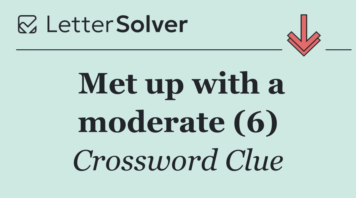 Met up with a moderate (6)
