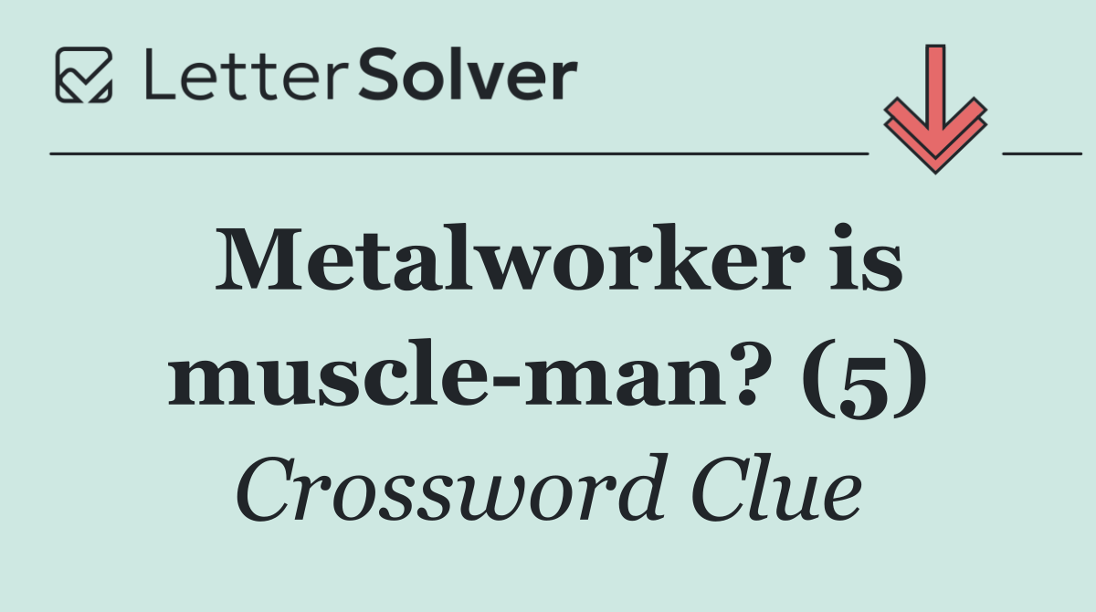 Metalworker is muscle man? (5)