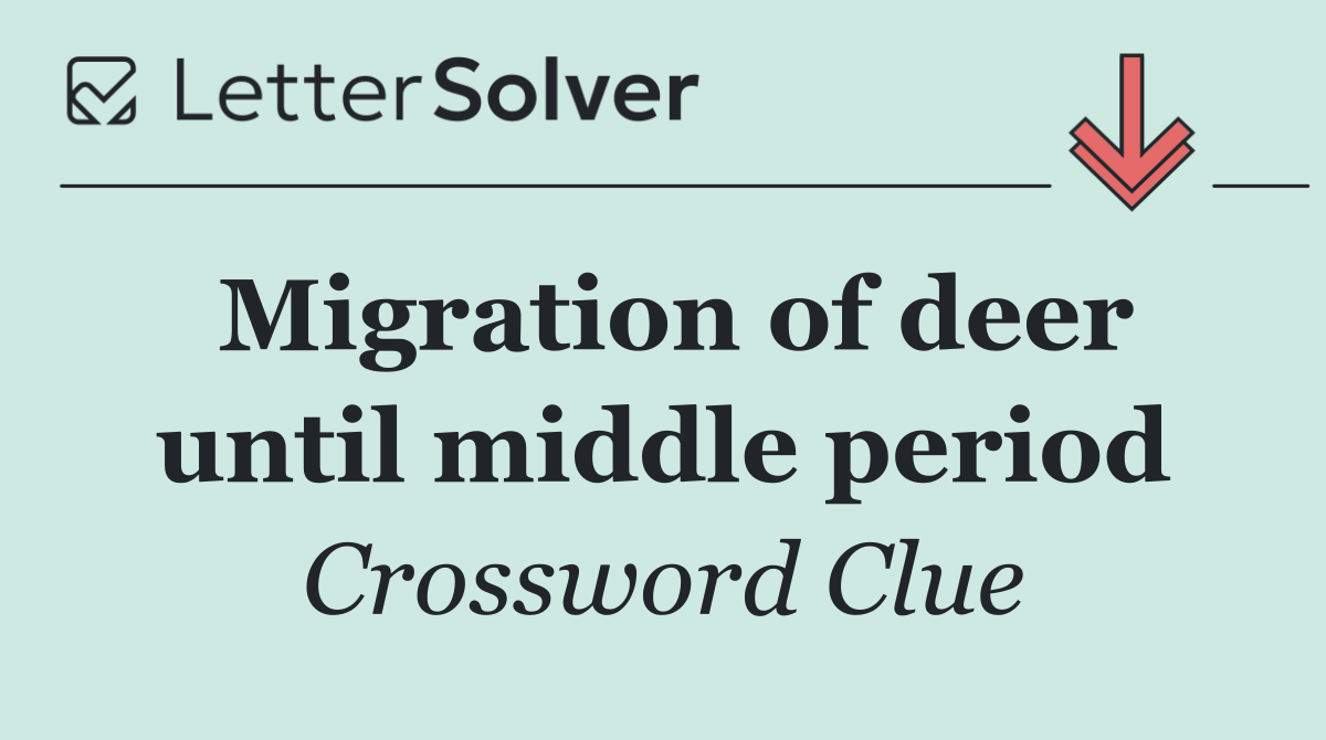 Migration of deer until middle period
