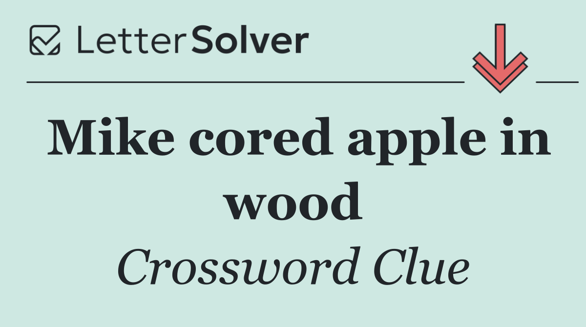 Mike cored apple in wood