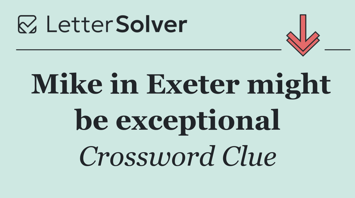 Mike in Exeter might be exceptional