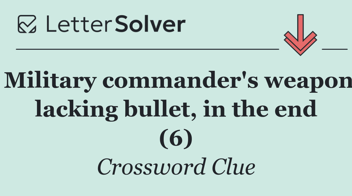Military commander's weapon lacking bullet, in the end (6)