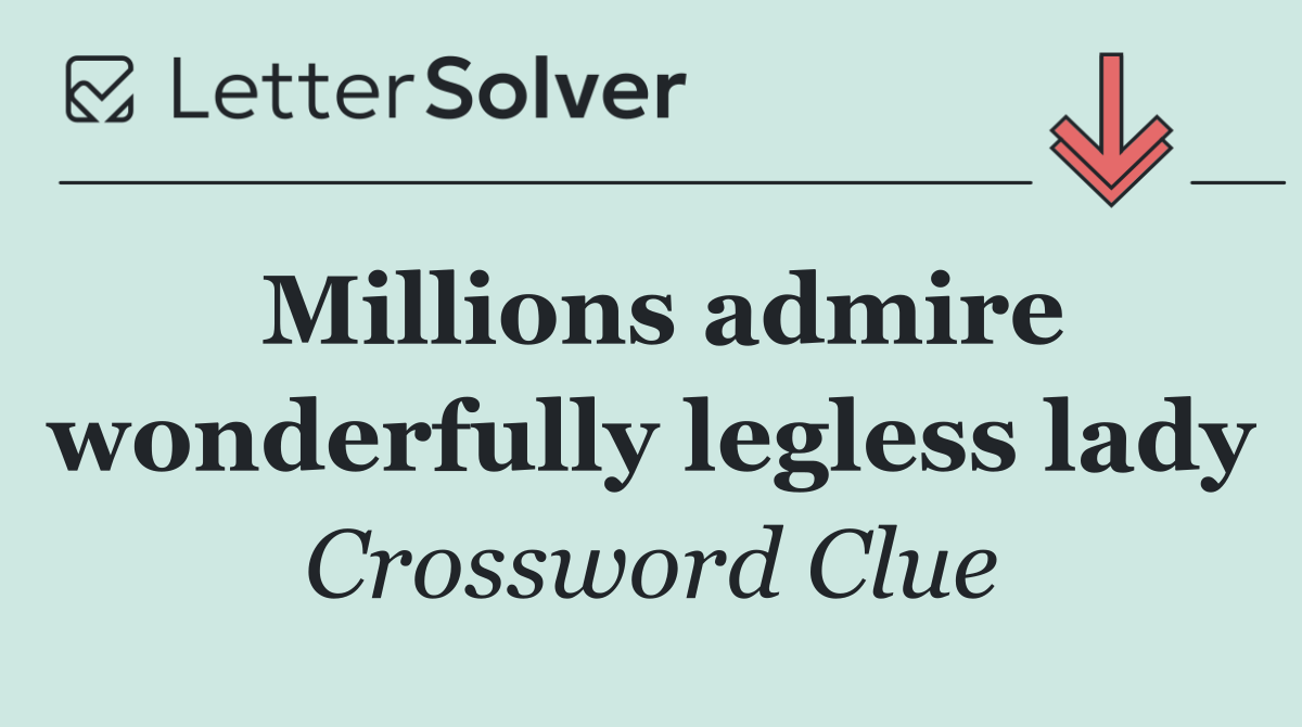 Millions admire wonderfully legless lady