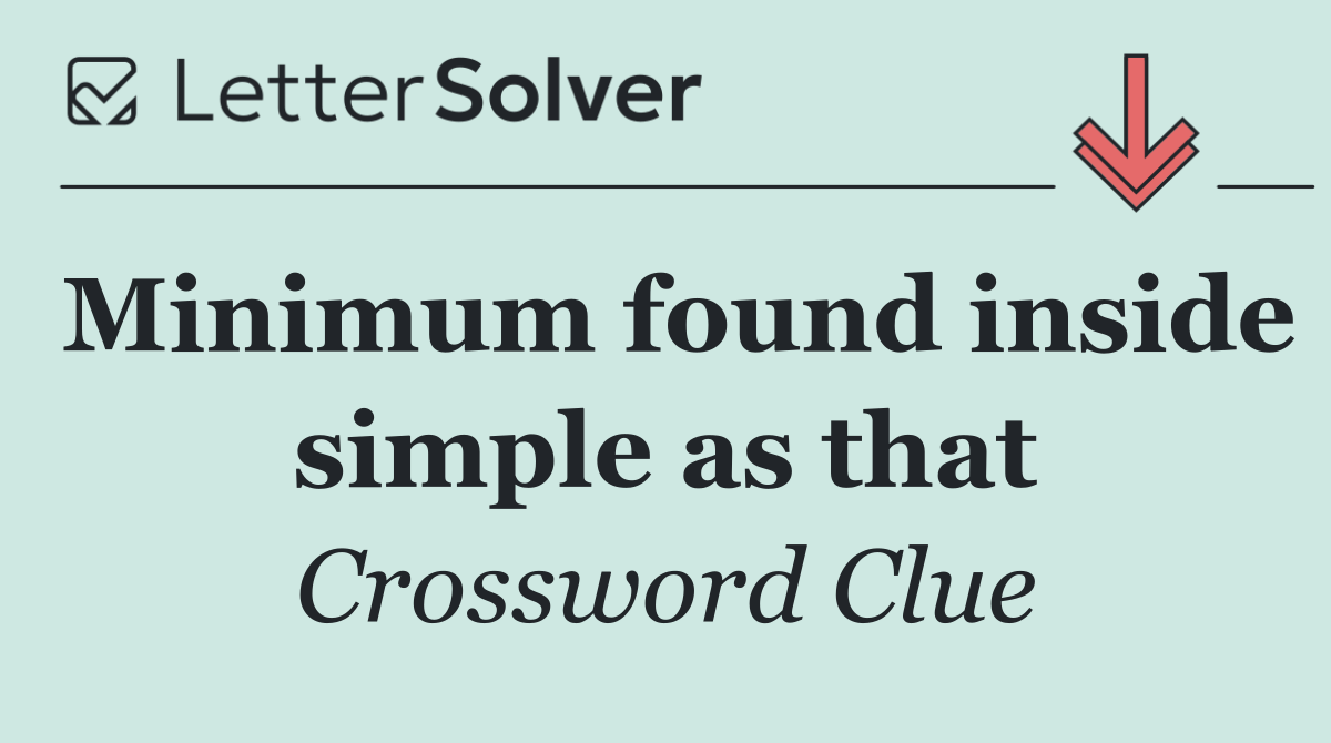 Minimum found inside simple as that
