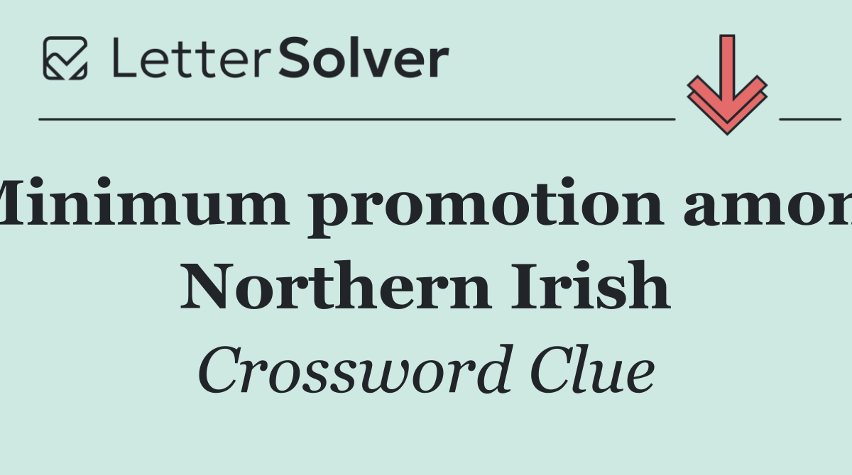 Minimum promotion among Northern Irish