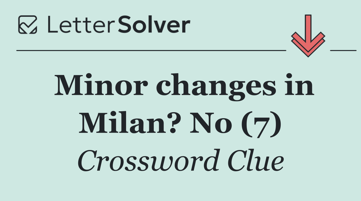 Minor changes in Milan? No (7)