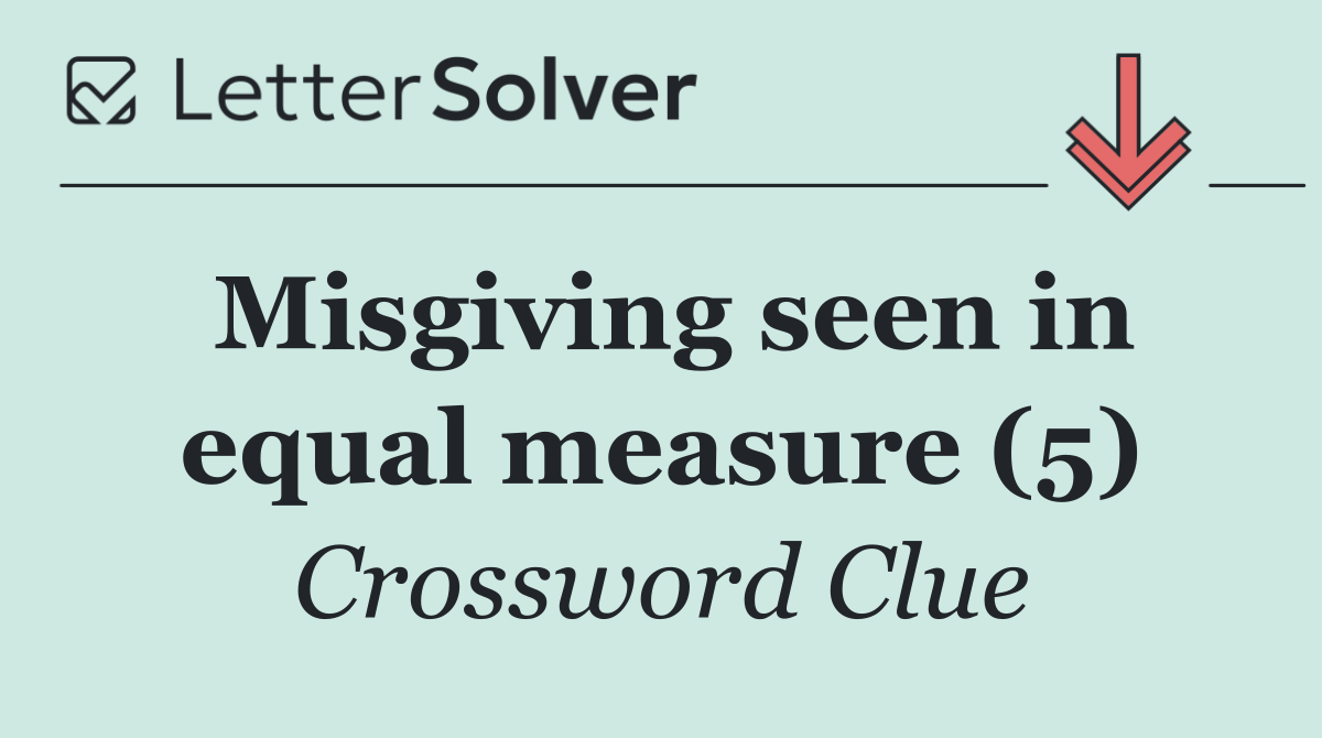 Misgiving seen in equal measure (5)