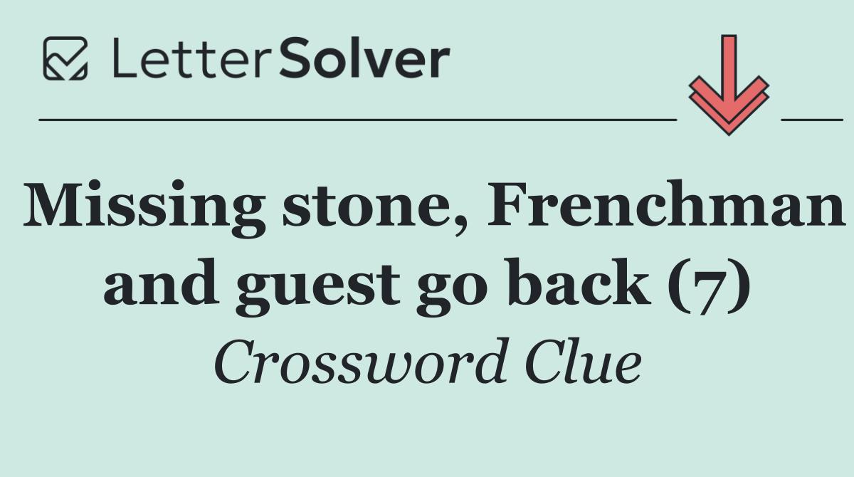 Missing stone, Frenchman and guest go back (7)