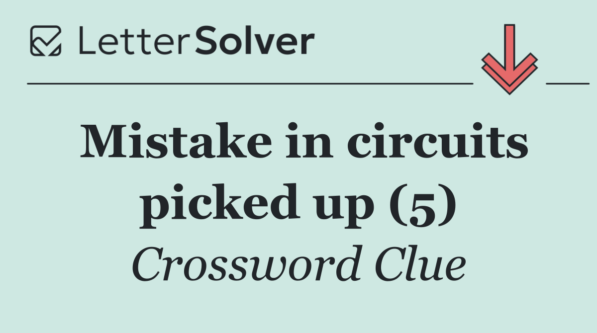 Mistake in circuits picked up (5)