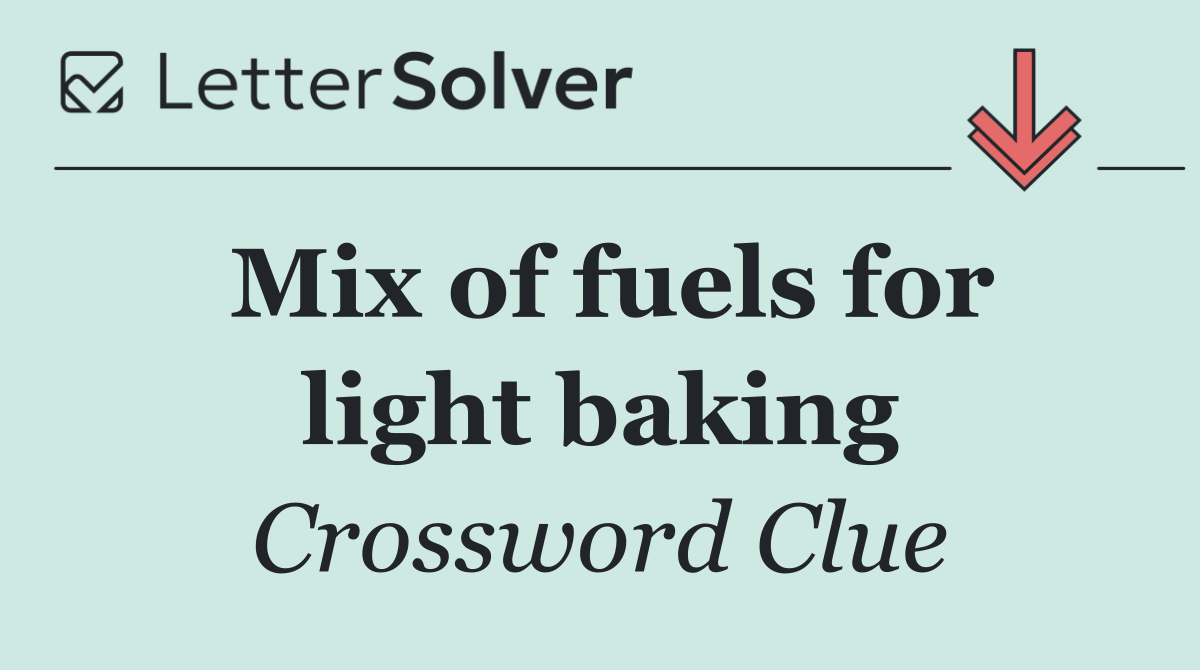 Mix of fuels for light baking