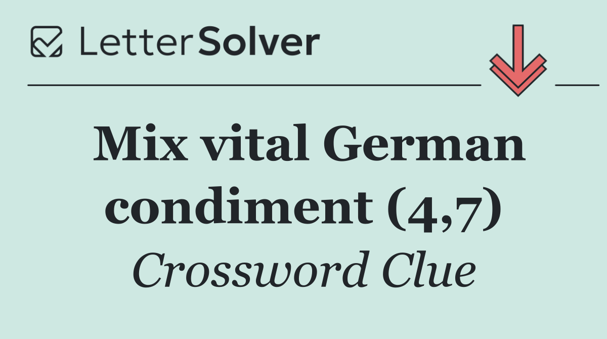Mix vital German condiment (4,7)