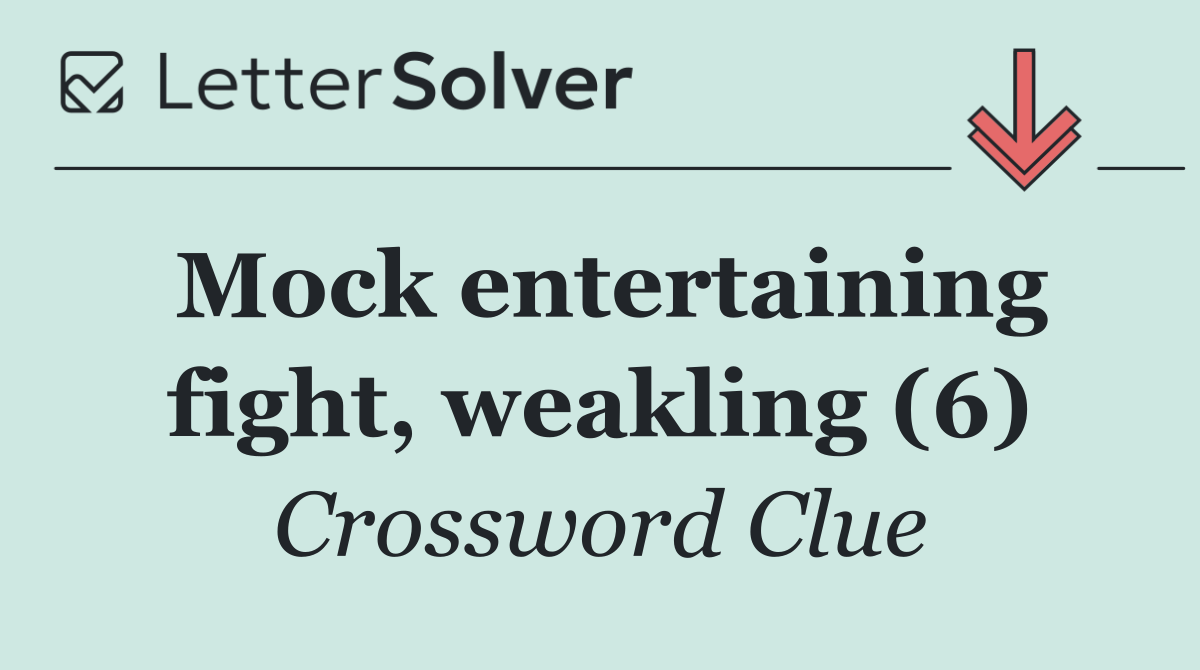 Mock entertaining fight, weakling (6)