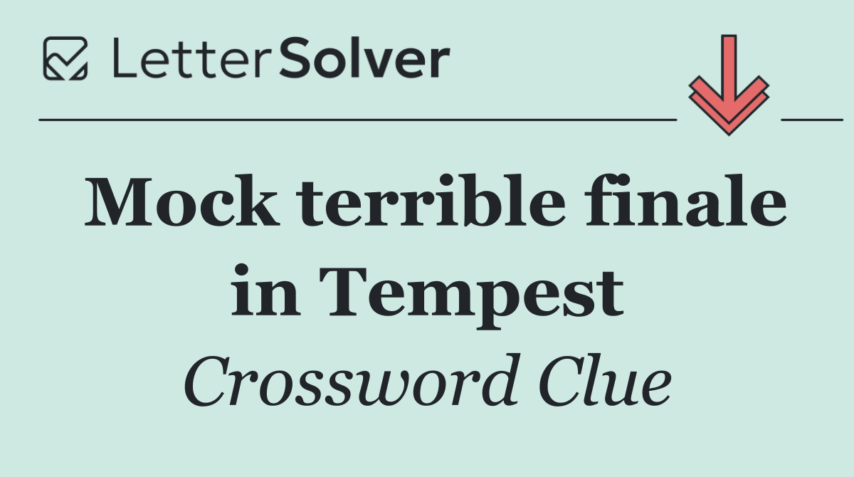 Mock terrible finale in Tempest
