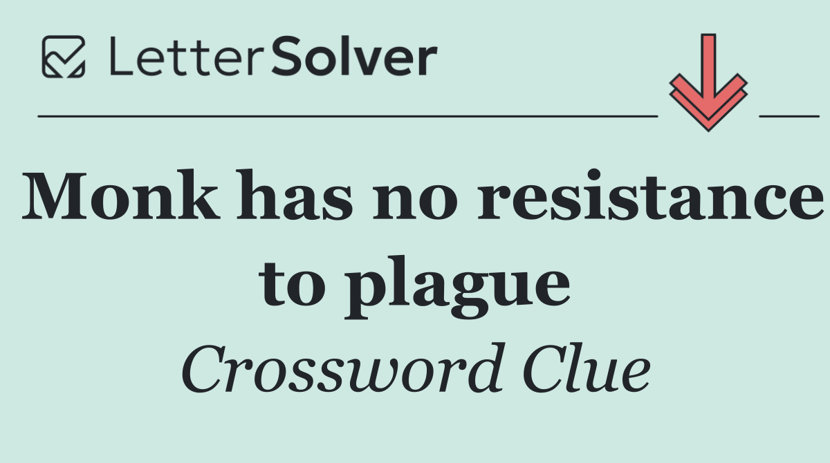 Monk has no resistance to plague