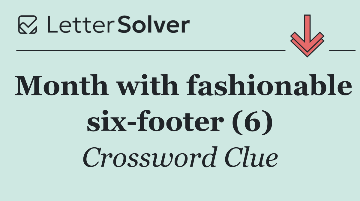 Month with fashionable six footer (6)