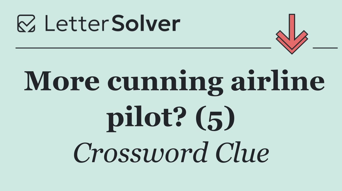 More cunning airline pilot? (5)