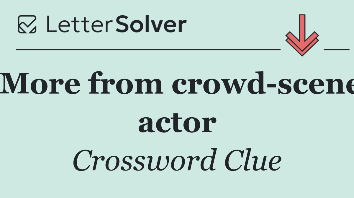More from crowd scene actor