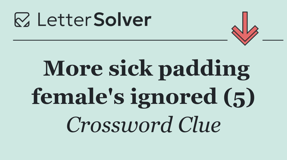 More sick padding female's ignored (5)