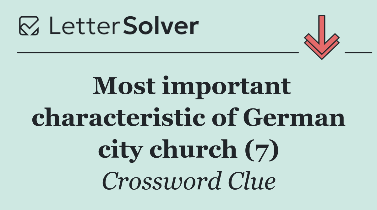 Most important characteristic of German city church (7)