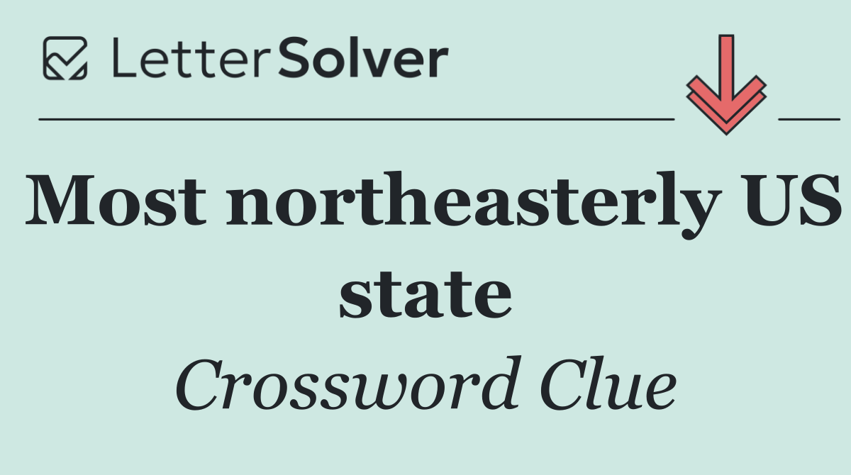 Most northeasterly US state
