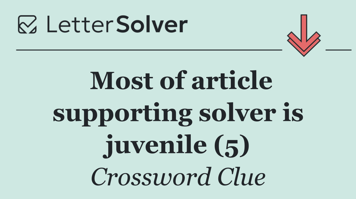 Most of article supporting solver is juvenile (5)