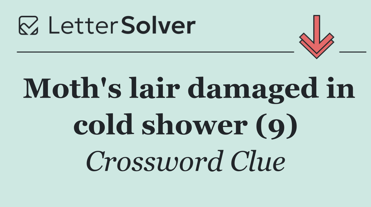 Moth's lair damaged in cold shower (9)