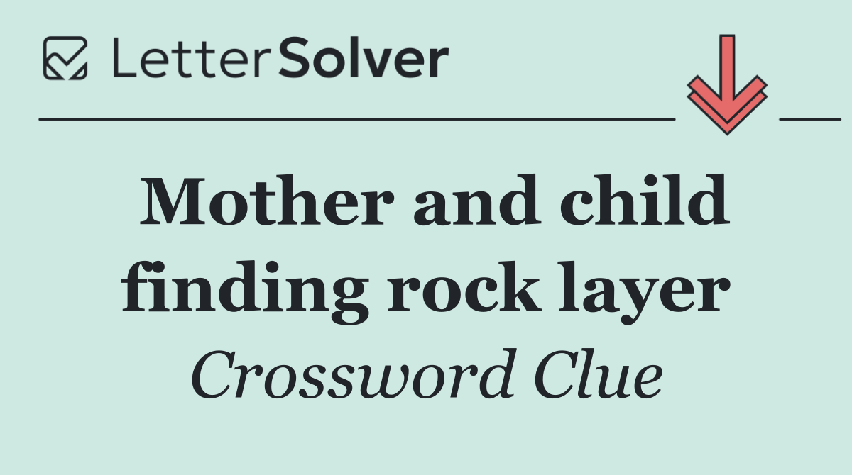 Mother and child finding rock layer
