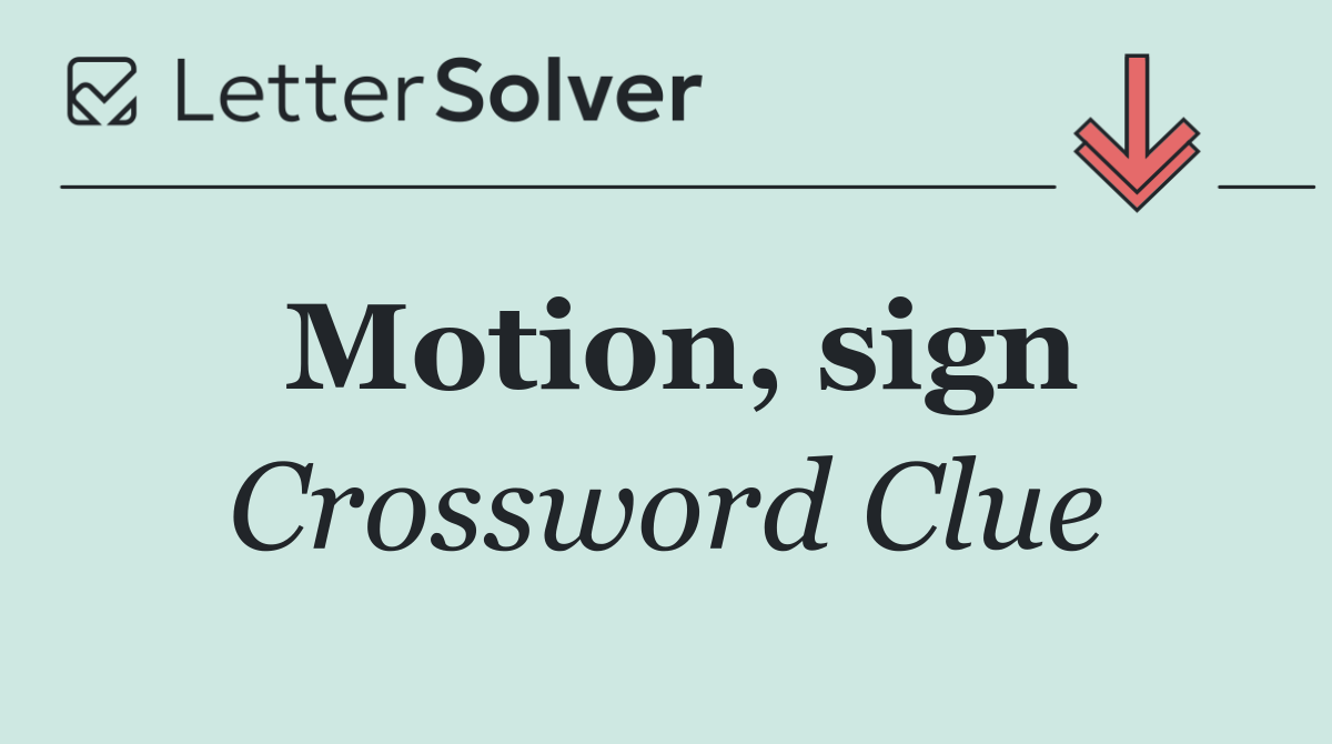 Motion, sign