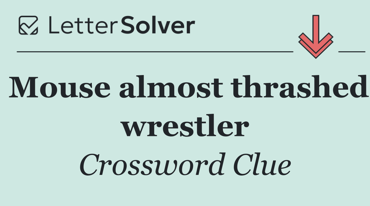 Mouse almost thrashed wrestler