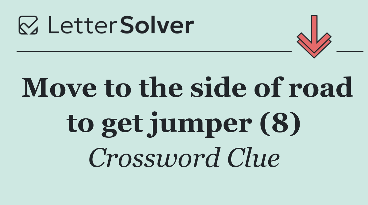 Move to the side of road to get jumper (8)