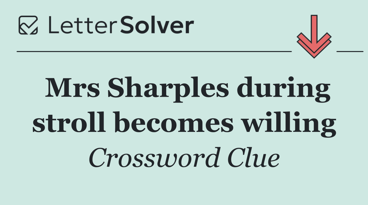 Mrs Sharples during stroll becomes willing