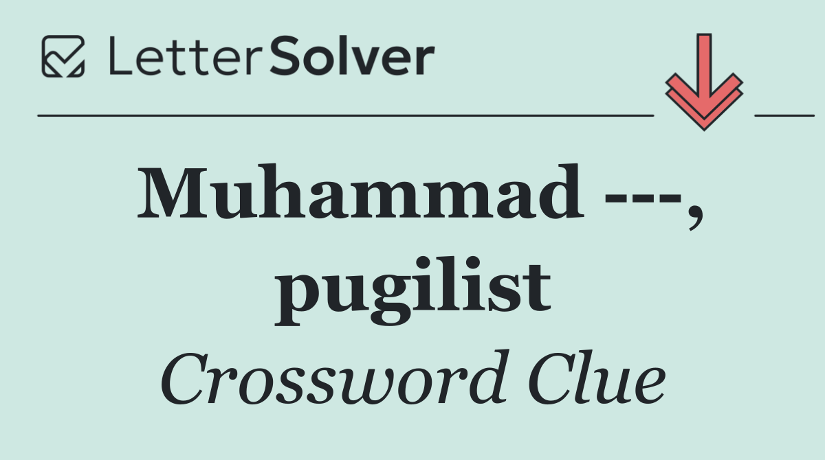 Muhammad    , pugilist
