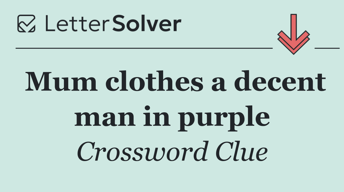 Mum clothes a decent man in purple