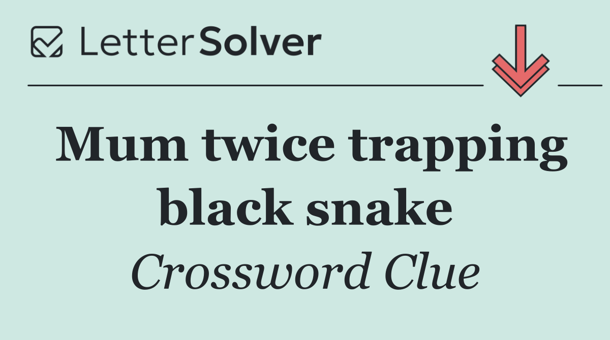 Mum twice trapping black snake
