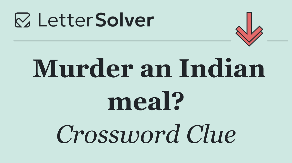 Murder an Indian meal?