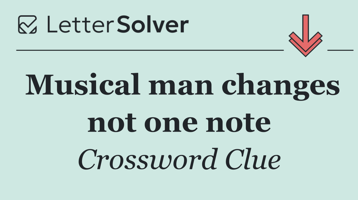 Musical man changes not one note