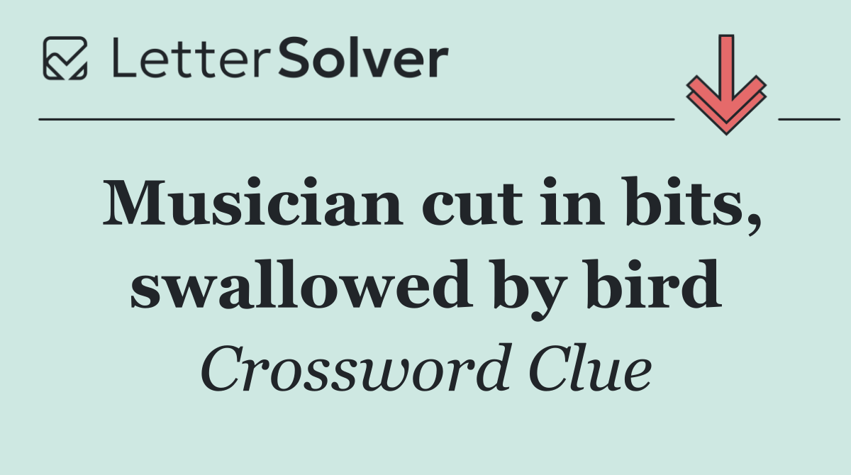 Musician cut in bits, swallowed by bird